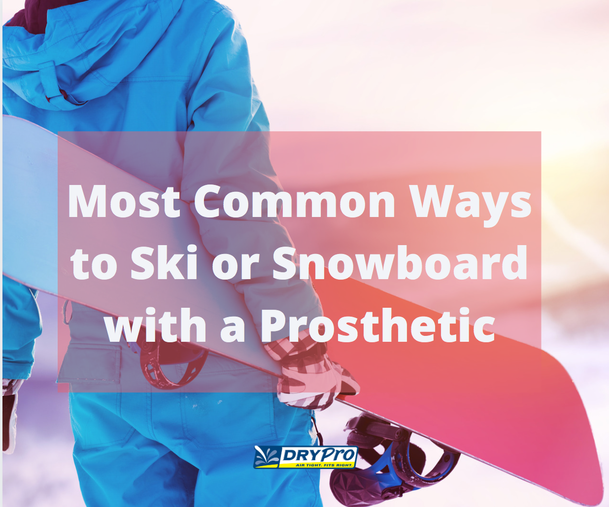 Most Common Ways to Ski or Snowboard with a Prosthetic
